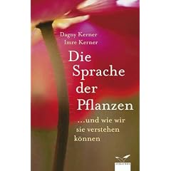 Die Sprache der Pflanzen: ...und wie wir sie verstehen k�nnen