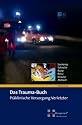 Das Trauma-Buch. Präklinische Versorgung Verletzter