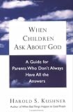 When Children ask about God: A Guide for Parents Who Dont Always Have All the Answers