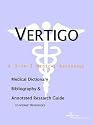 Vertigo - A Medical Dictionary, Bibliography, and Annotated Research Guide to Internet References