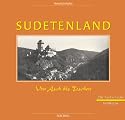 Sudetenland. Von Asch bis Teschen