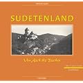 Sudetenland. Von Asch bis Teschen