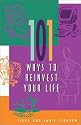101 Ways to Reinvest Your Life