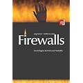 Firewalls im Unternehmenseinsatz: Grundlagen, Betrieb und Produkte