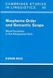 Morpheme Order and Semantic Scope: Word Formation in the Athapaskan Verb