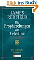 Die Prophezeiungen von Celestine: Ein Abenteuer - Das spirituelle Kultbuch