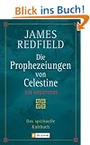 Die Prophezeiungen von Celestine: Ein Abenteuer - Das spirituelle Kultbuch