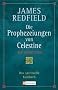 Die Prophezeiungen von Celestine: Ein Abenteuer - Das spirituelle Kultbuch