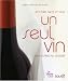 Un seul vin de l'entrée au dessert : Accord mets et vins Un seul vin de l'entrée au dessert : Accord mets et vins