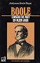 Boole: 1815-1864 : l'oiseau de nuit en plein jour