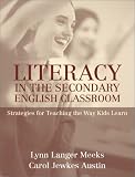 Literacy in the Secondary English Classroom: Strategies for Teaching the Way Kids Learn