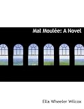 Mal Moulée: A Novel