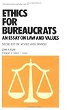 Ethics for Bureaucrats (Public Administration and Public Policy, Series 36)
