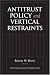 Policy And Vertical Restraints (AEI-Brookings Joint Center for Regulatory Studies)