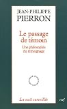Le passage de témoin : Une philosophie du témoignage