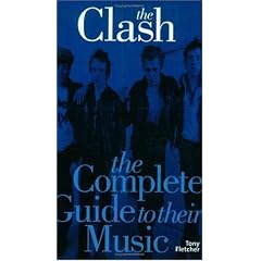 The "Clash": The Complete Guide to Their Music (Complete Guide to the Music of)