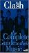 The "Clash": The Complete Guide to Their Music (Complete Guide to the Music of)