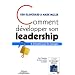 Comment d�velopper son leadership : 6 pr�ceptes pour les managers