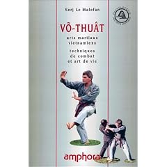 V�-Thu�t : Arts martiaux Vietnamiens, techniques de combat et art de vie