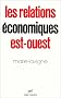 Les Relations �conomiques Est-Ouest