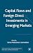 Capital Flows and Foreign Direct Investments in Emerging Markets (Center for the Study of Emerging Markets)