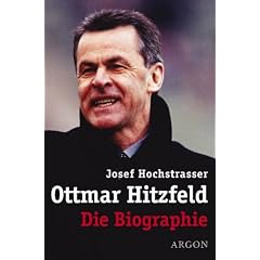 Ottmar Hitzfeld. Die Biographie.