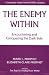 Enemy Within: Encountering and Conquering the Dark Side