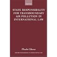 State Responsibility for Transboundary Air Pollution in International Law (Oxford Monographs in International Law) by Phoebe Okowa