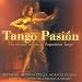 Argentina - Tango Pasion: the Sensuous Sounds of Argentinian Tango