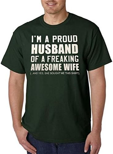 I'm a Proud Husband of a Freaking Awesome Wife T-shirt (XL, Forest Green)