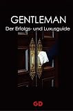 Gentleman - Der Erfolgs- und Luxusguide
