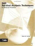 SAS Survival Analysis Techniques for Medical Research, Second Edition