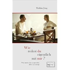 Wie redest du eigentlich mit mir?: Was unsere Art zu sprechen �ber uns aussagt