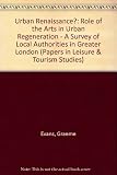 An urban renaissance? : the role of the arts in urban regeneration : a survey of local authorities in Greater London
