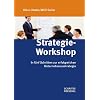 Strategie-Workshop: In f�nf Schritten zur erfolgreichen Unternehmensstrategie