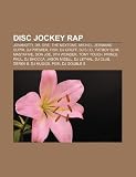 Disc jockey rap: Jovanotti, Dr. Dre, The NextOne, Michel, Jermaine Dupri, DJ Premier, Fish, Dj Gruff, Dj S.I.D., Fatboy Slim, Mastafive (Italian Edition)