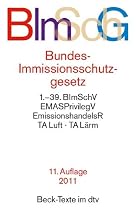 Bundes-Immissionsschutzgesetz BImSchG: mit Durchf&uuml;hrungsverordnungen, Emissionshandelsrecht, TA Luft und TA L&auml;rm