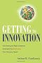 Getting to Innovation: How Asking the Right Questions Generates the Great Ideas Your Company Needs