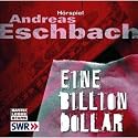 Eine Billion Dollar: Hörspiel des SWR