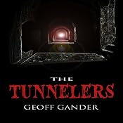 The Tunnelers | [Geoff Gander]