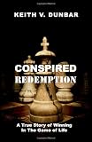 Conspired Redemption: A True Story of Winning In The Game of Life
