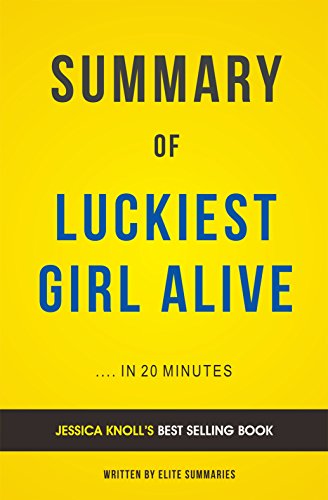 Summary of Luckiest Girl Alive: by Jessica Knoll | Includes Analysis