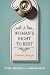 A Woman's Right to Rest: Fourteen Types of Biblical Rest That Can Transform Your Life