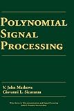 Polynomial Signal Processing (Wiley Series in Telecommunications and Signal Processing)
