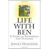 Life with Ben: A Story of Friendship and Feathers