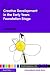 Creative Development in the Early Years Foundation Stage (Practical Guidance in the Early Years Foundation Stage)