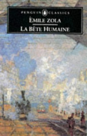La Bete Humaine (Penguin Classics)