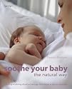 Soothe Your Baby the Natural Way: Bonding, Calming Rituals, Massage Techniques, Natural Remedies (Hamlyn Health S.)