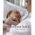 Soothe Your Baby the Natural Way: Bonding, Calming Rituals, Massage Techniques, Natural Remedies (Hamlyn Health S.)