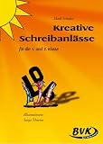 Kreative Schreibanlaesse: fuer die 1. und 2. Klasse